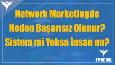 Network Marketingde Neden Başarısız Olunur? Sistem mi Yoksa İnsan mı?
