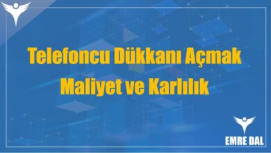 Telefoncu Dükkanı Açmak: Maliyet ve Karlılık
