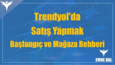 Trendyol'da Satış Yapmak: Başlangıç ve Mağaza Rehberi