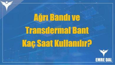 Ağrı Bandı ve Transdermal Bant Kaç Saat Kullanılır?