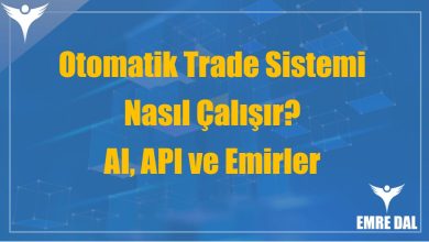 Otomatik Trade Sistemi Nasıl Çalışır? AI, API ve Emirler